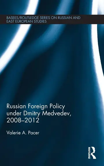 Cover of Russian Foreign Policy Under Dmitry Medvedev, 2008-2012