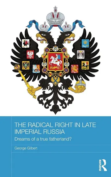 Cover of The Radical Right in Late Imperial Russia