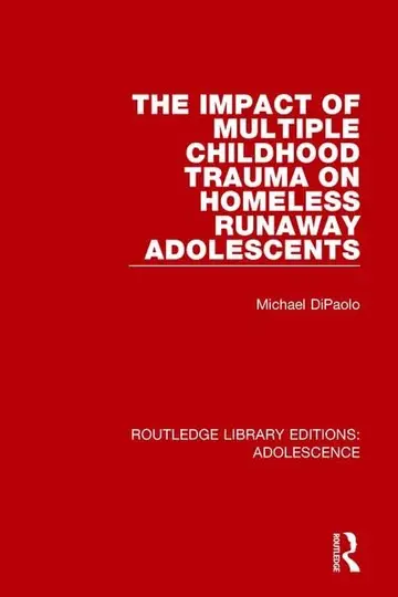 Cover of The Impact of Multiple Childhood Trauma on Homeless Runaway Adolescents