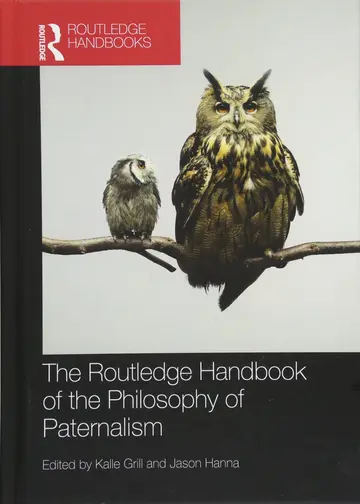 Cover of Routledge Handbook of the Philosophy of Paternalism