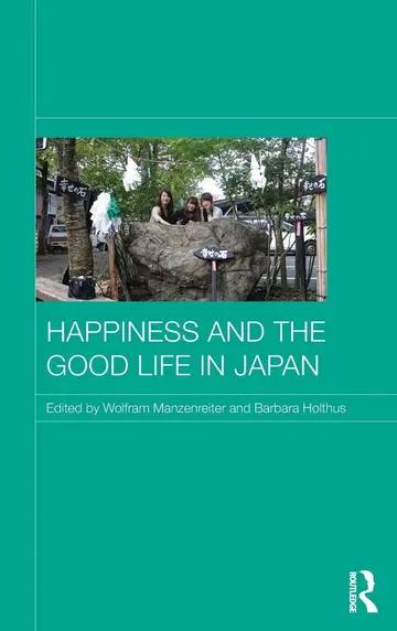 Cover of Happiness and the Good Life in Japan