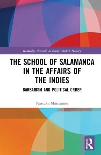 Cover of The School of Salamanca in the Affairs of the Indies