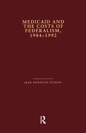 Cover of Medicaid and the Costs of Federalism 1984-1992