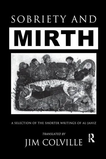 Cover of Sobriety & Mirth: A Selection of the Shorter Writings of Al-Jāhiz (Kegan Paul Arabia Library)
