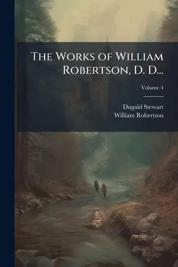 Cover of The Works of William Robertson, D. D