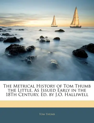 Cover of The Metrical History of Tom Thumb the Little, as Issued Early in the 18th Century, Ed. by J.O. Halliwell