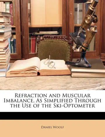Cover of Refraction and Muscular Imbalance, as Simplified Through the Use of the Ski-Optometer