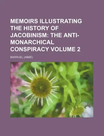 Cover of Memoirs Illustrating the History of Jacobinism (2); the Anti-Monarchical Conspiracy