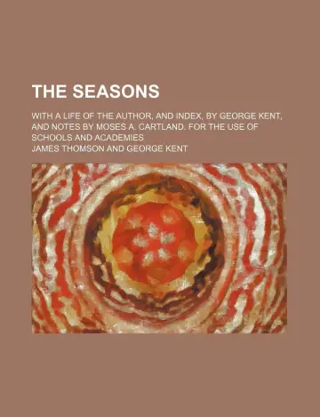 Cover of The Seasons; with a Life of the Author, and Index, by George Kent, and Notes by Moses A. Cartland. for the Use of Schools and Academies