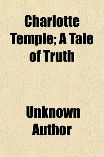 Cover of Charlotte Temple; A Tale of Truth