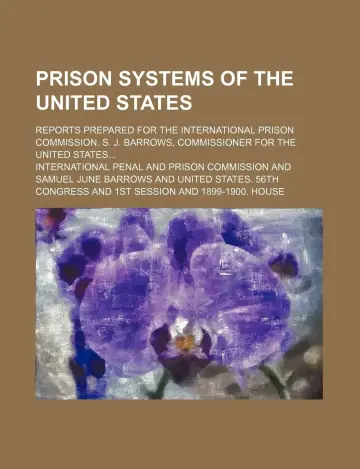 Cover of Prison Systems of the United States; Reports Prepared for the International Prison Commission. S. J. Barrows, Commissioner for the United States