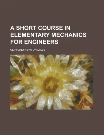 Cover of A Short Course in Elementary Mechanics for Engineers