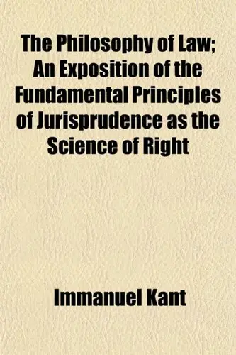 Cover of The Philosophy of Law; an Exposition of the Fundamental Principles of Jurisprudence as the Science of Right
