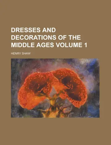 Cover of Dresses and Decorations of the Middle Ages