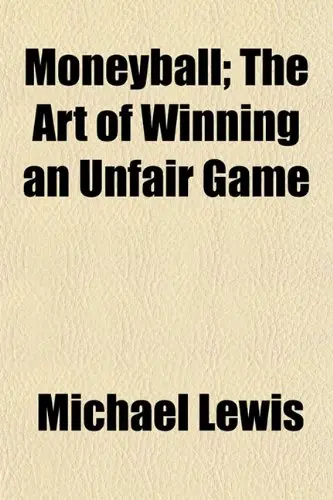 Cover of Moneyball; the Art of Winning an Unfair Game