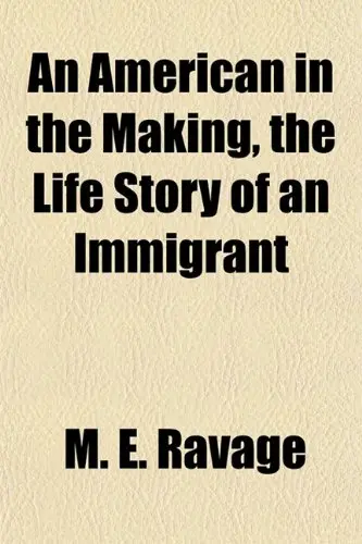 Cover of An American in the Making, the Life Story of an Immigrant