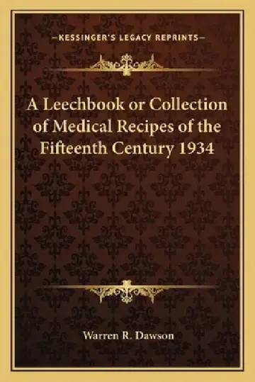 Cover of A Leechbook or Collection of Medical Recipes of the Fifteenth Century 1934