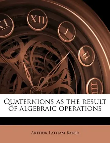Cover of Quaternions as the Result of Algebraic Operations