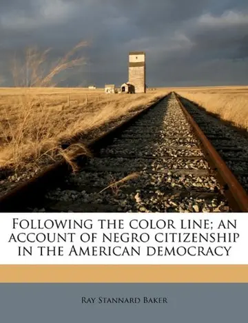 Cover of Following the Color Line; an Account of Negro Citizenship in the American Democracy