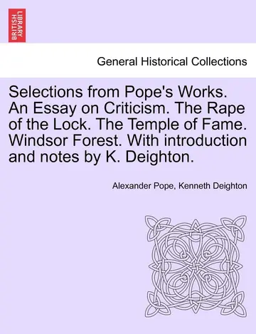 Cover of Selections from Pope's Works. an Essay on Criticism. the Rape of the Lock. the Temple of Fame. Windsor Forest. with introduction and notes by K. Deighton