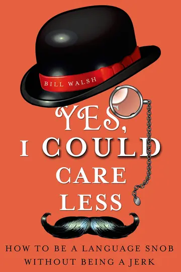 Cover of Yes, I Could Care Less