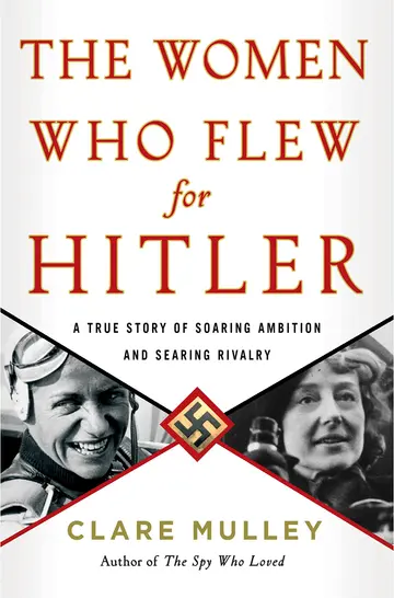 Cover of The Women Who Flew for Hitler