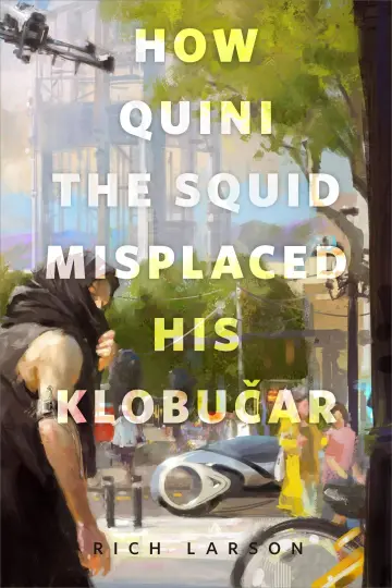 Cover of How Quini the Squid Misplaced His Klobucar