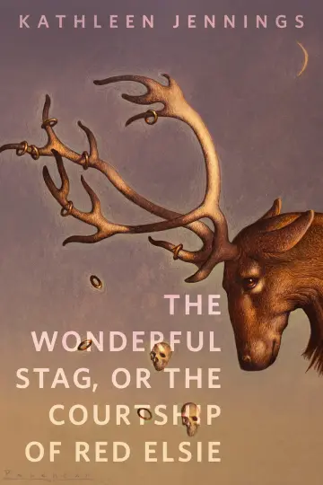 Cover of The Wonderful Stag, or the Courtship of Red Elsie
