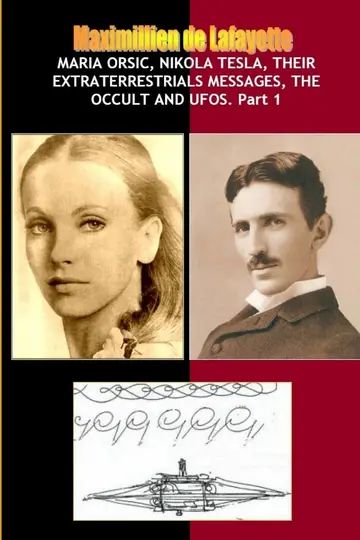 Cover of Maria Orsic,Nikola Tesla,Their Extraterrestrials Messages,Occult UFOs