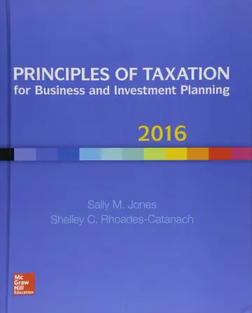 Cover of Principles of Taxation for Business and Investment Planning 2016