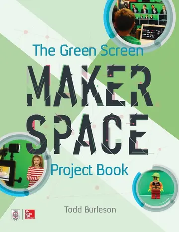 Cover of The Green Screen Makerspace Project Book