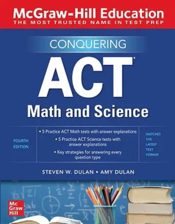 Cover of McGraw-Hill Education Conquering ACT Math and Science, Fourth Edition