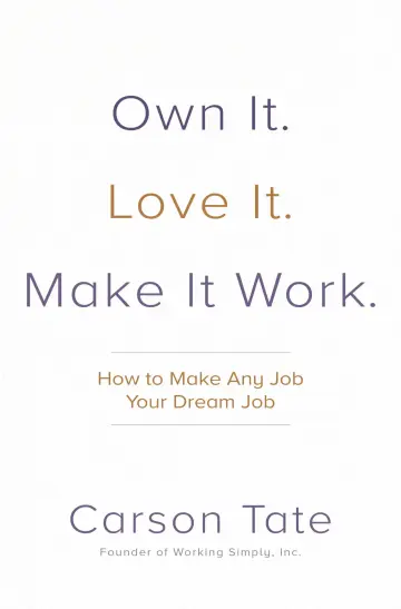 Cover of Own It. Love It. Make It Work