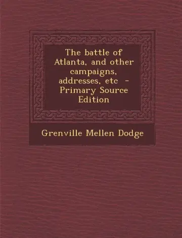 Cover of Battle of Atlanta, and Other Campaigns, Addresses, Etc