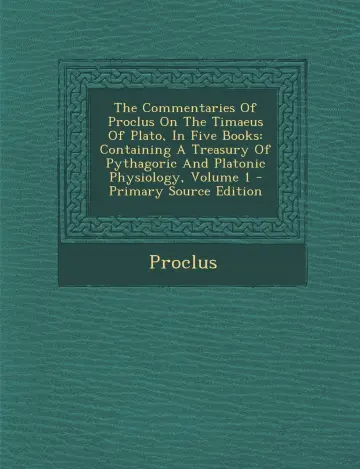 Cover of The Commentaries of Proclus on the Timaeus of Plato, in Five Books