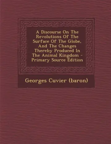 Cover of A Discourse on the Revolutions of the Surface of the Globe, and the Changes Thereby Produced in the Animal Kingdom