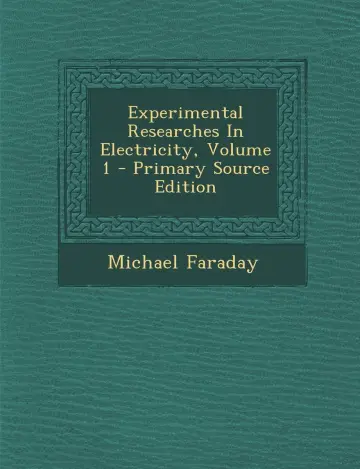 Cover of Experimental Researches in Electricity, Volume 1