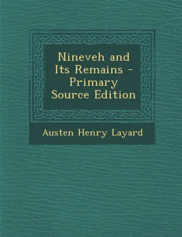 Cover of Nineveh and Its Remains - Primary Source Edition