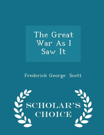 Cover of The Great War as I Saw It - Scholar's Choice Edition
