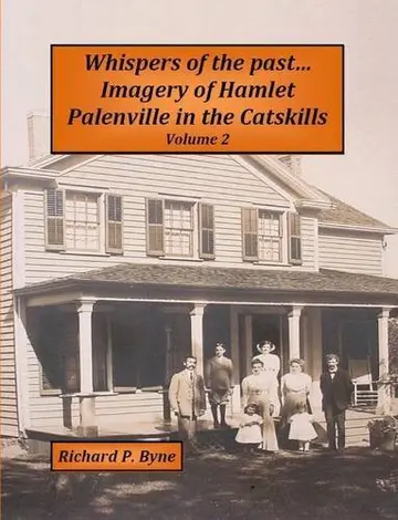 Cover of Whispers of the Past... Imagery of Hamlet Palenville in the Catskills Volume 2