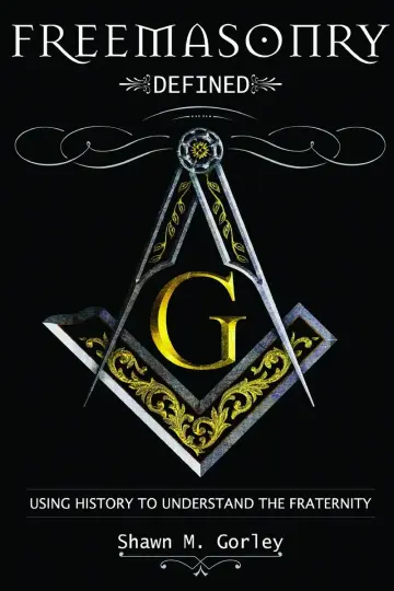 Cover of Freemasonry Defined, Using History to Understand the Fraternity