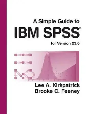 Cover of A Simple Guide to IBM SPSS Statistics - Version 23.0