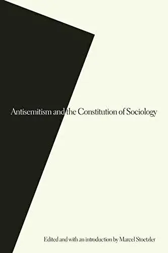 Cover of Antisemitism and the Constitution of Sociology