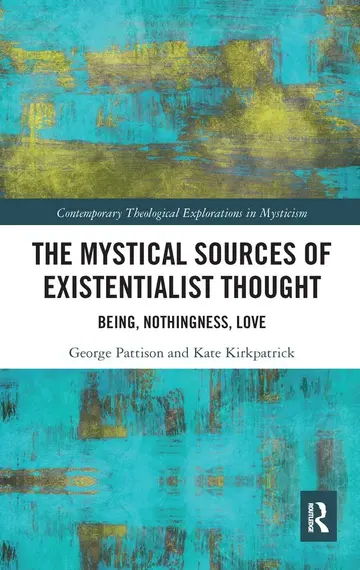 Cover of The Mystical Sources of Existentialist Thought