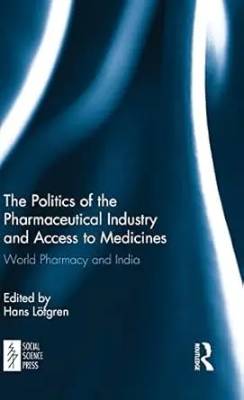 Cover of The Politics of the Pharmaceutical Industry and Access to Medicines