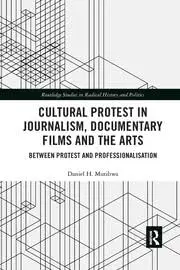 Cover of Cultural Protest in Journalism, Documentary Films and the Arts