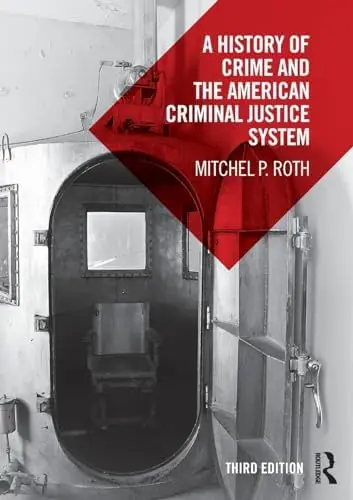 Cover of A History of Crime and the American Criminal Justice System