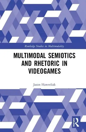 Cover of Multimodal Semiotics and Rhetoric in Videogames