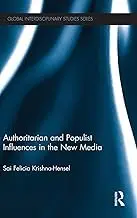 Cover of Authoritarian and Populist Influences in the New Media