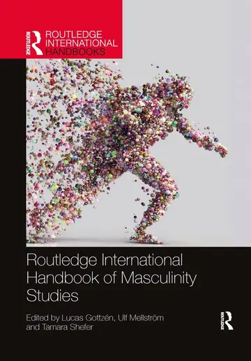 Cover of Routledge International Handbook of Masculinity Studies